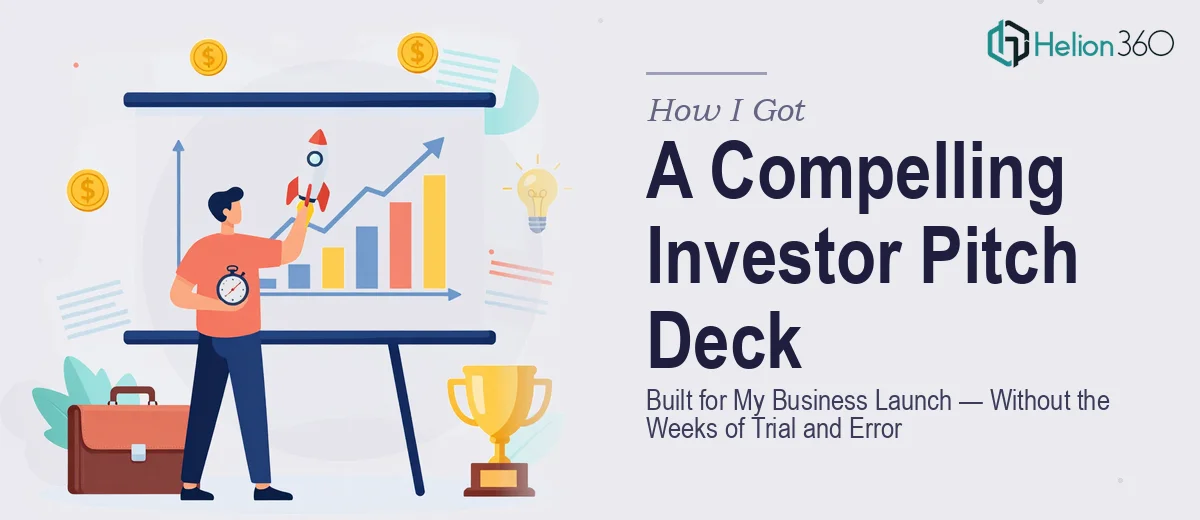 How I Got a Compelling Investor Pitch Deck Built for My Business Launch — Without the Weeks of Trial and Error