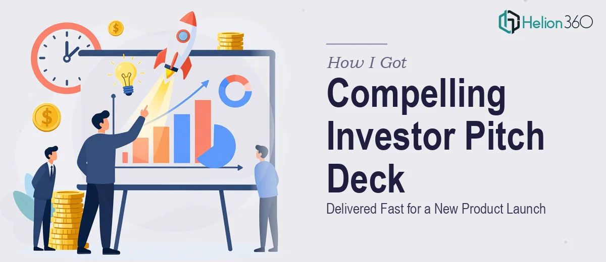 How I Got a Compelling Investor Pitch Deck Delivered Fast for a New Product Launch