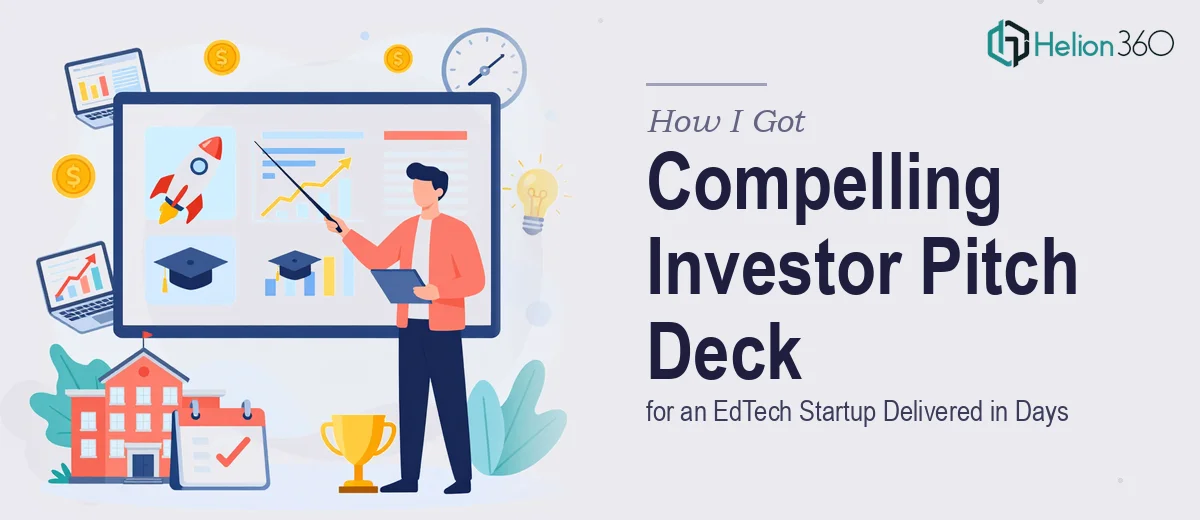 How I Got a Compelling Investor Pitch Deck for an EdTech Startup Delivered in Days