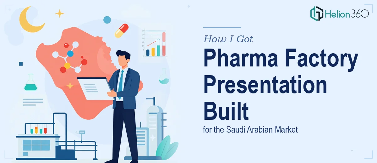 How I Got a Compelling Pharmaceutical Factory Presentation Built for the Saudi Arabian Market