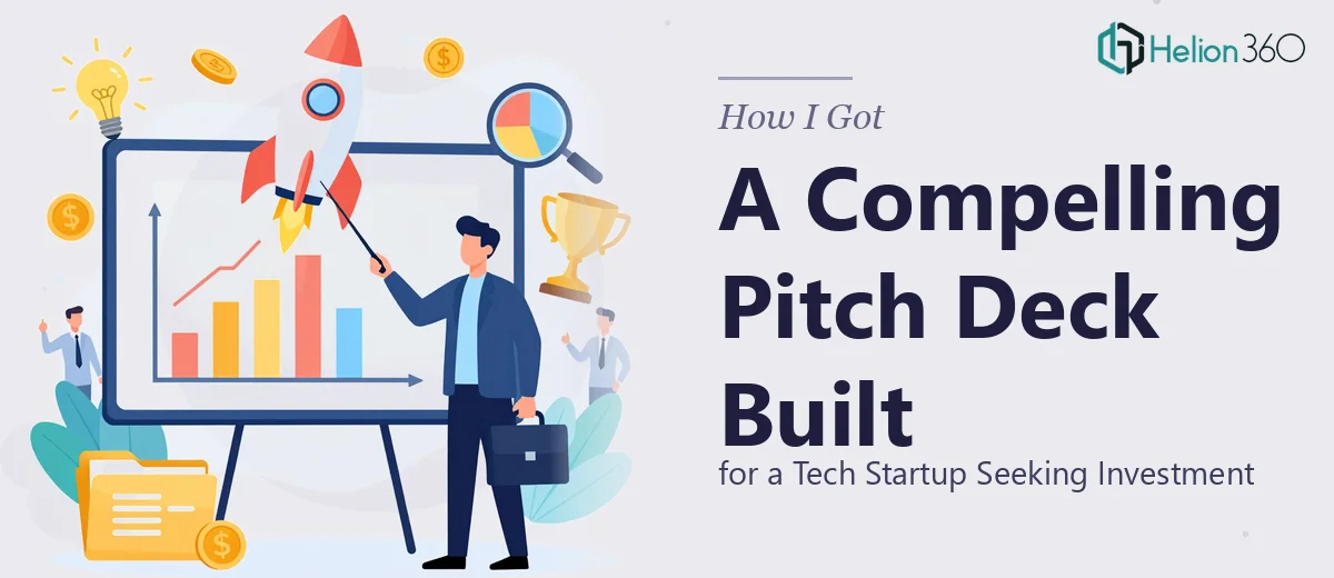 How I Got a Compelling Pitch Deck Built for a Tech Startup Seeking Investment