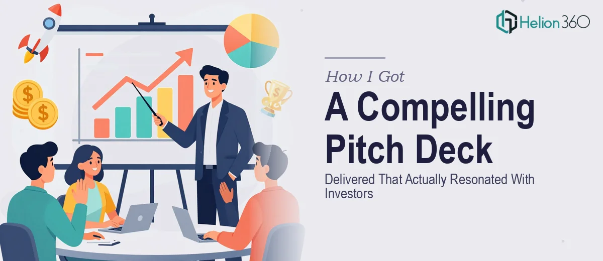 How I Got a Compelling Pitch Deck Delivered That Actually Resonated With Investors