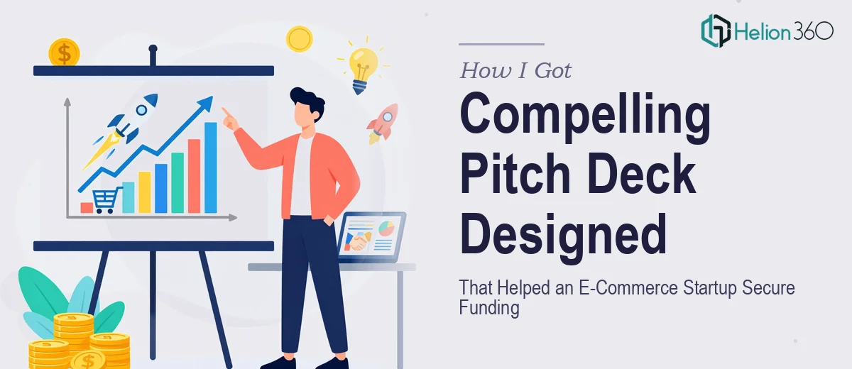 How I Got a Compelling Pitch Deck Designed That Helped an E-Commerce Tech Startup Secure Funding