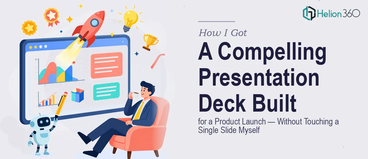 How I Got a Compelling Presentation Deck Built for a Product Launch — Without Touching a Single Slide Myself