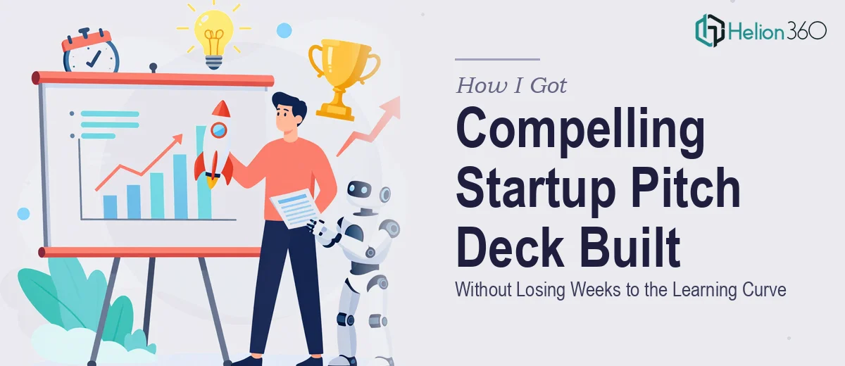 How I Got a Compelling Startup Pitch Deck Built — Without Losing Weeks to Learning Curve