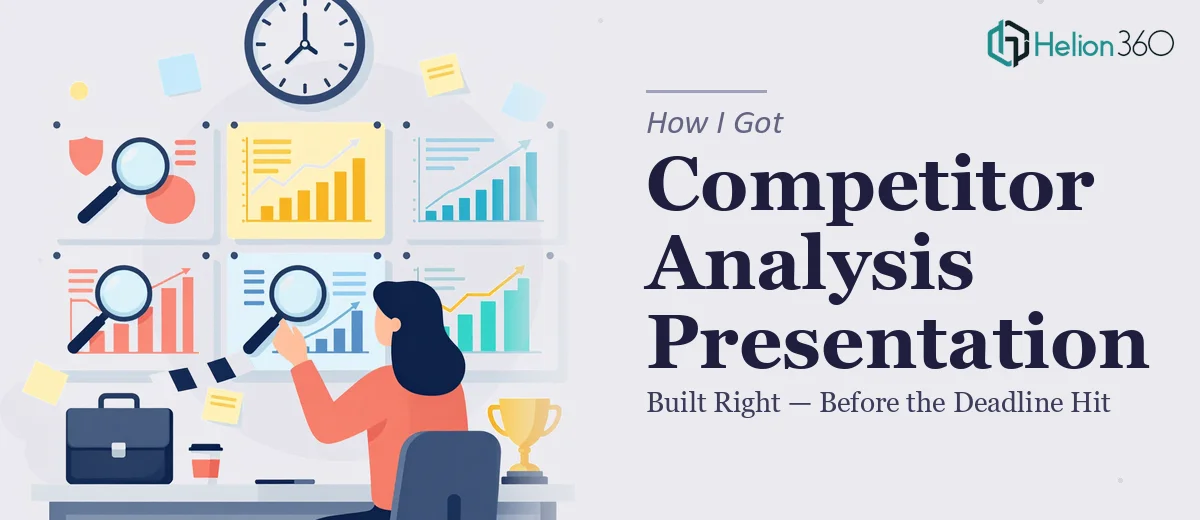 How I Got a Competitor Analysis Presentation Built Right — Before the Deadline Hit