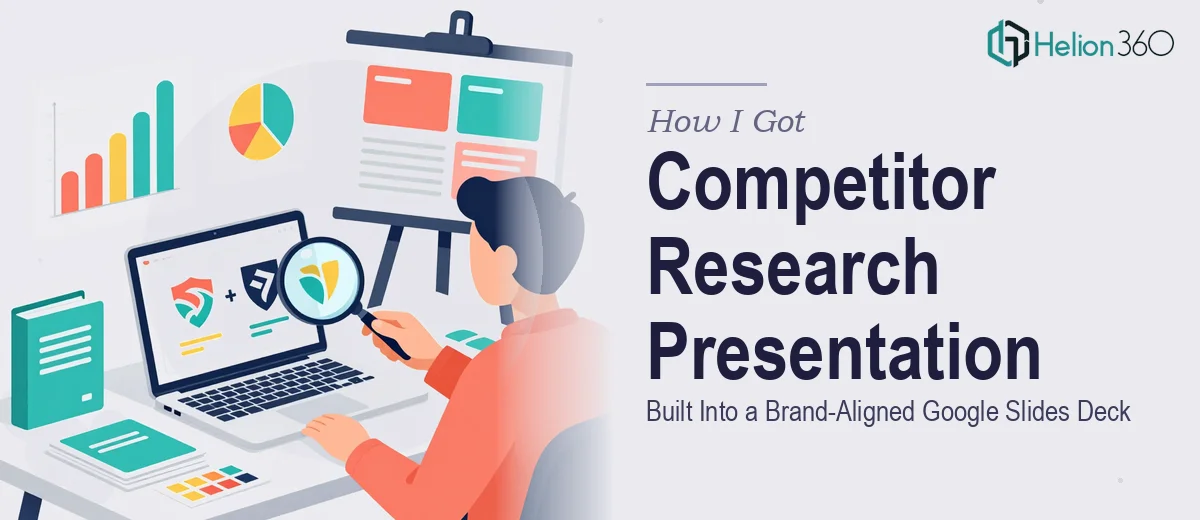 How I Got a Competitor Research Presentation Built Into a Brand-Aligned Google Slides Deck