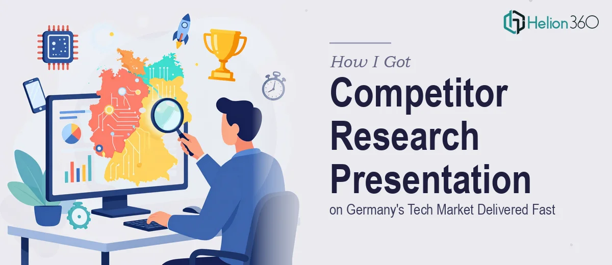 How I Got a Competitor Research Presentation on Germany's Tech Market Delivered Fast