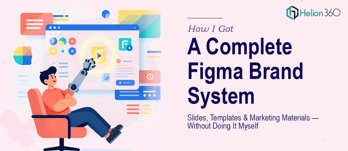 How I Got a Complete Figma Brand System Built — Slides, Templates, and Marketing Materials — Without Doing It Myself
