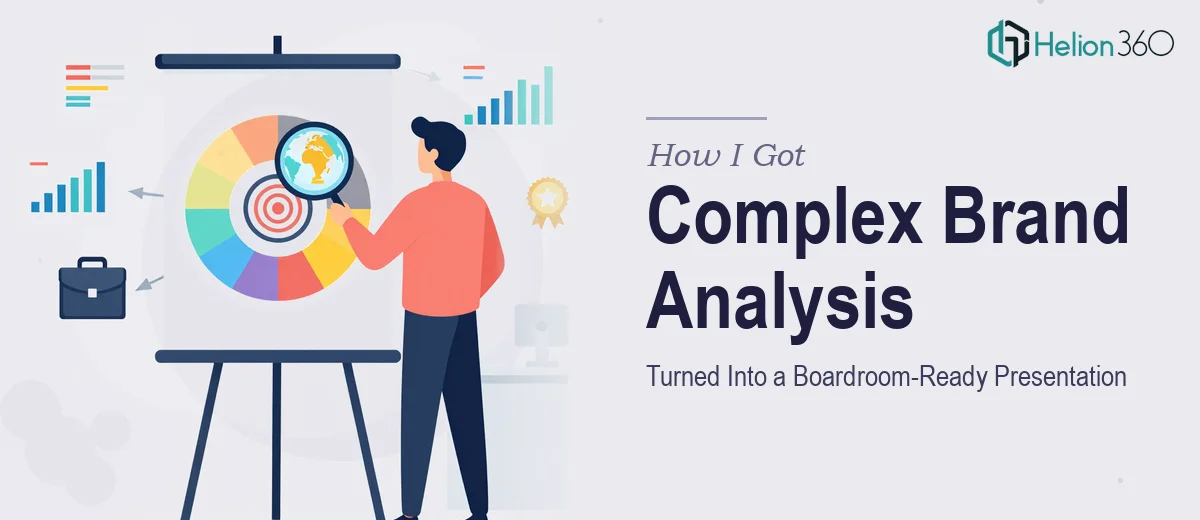 How I Got a Complex Brand Analysis Turned Into a Boardroom-Ready Presentation