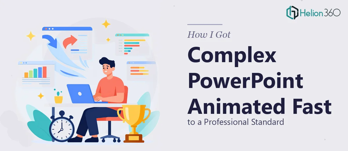 How I Got a Complex Business PowerPoint Animated to a Professional Standard — Fast