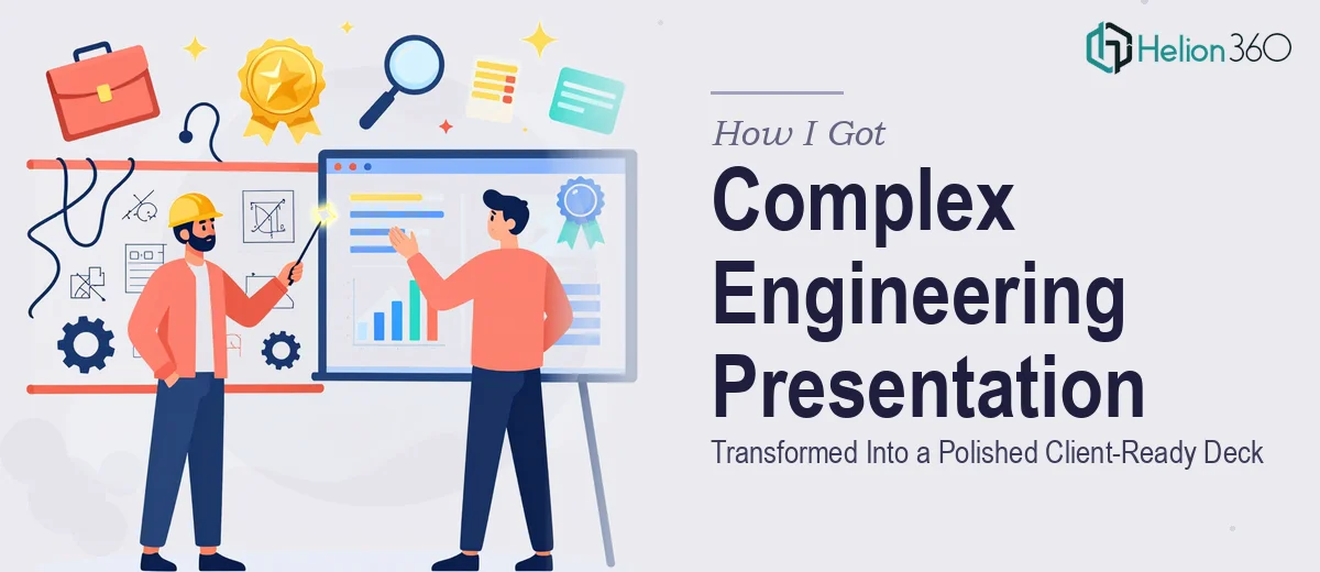 How I Got a Complex Engineering Presentation Transformed Into a Polished Client-Ready Deck