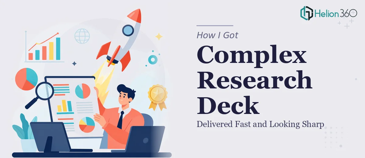 How I Got a Complex Market Research Deck Delivered Fast and Looking Sharp