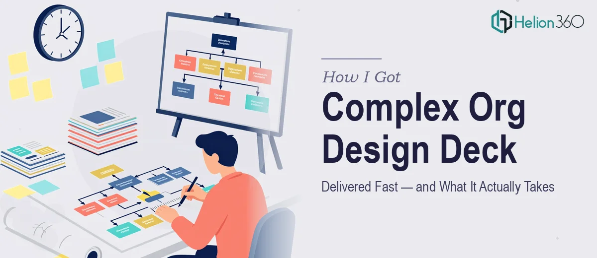 How I Got a Complex Organisational Design Deck Delivered Fast — and What the Work Actually Takes