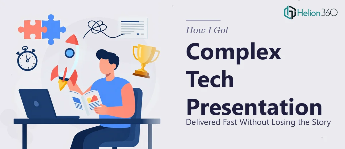 How I Got a Complex Tech Product Presentation Delivered Fast — Without Losing the Story