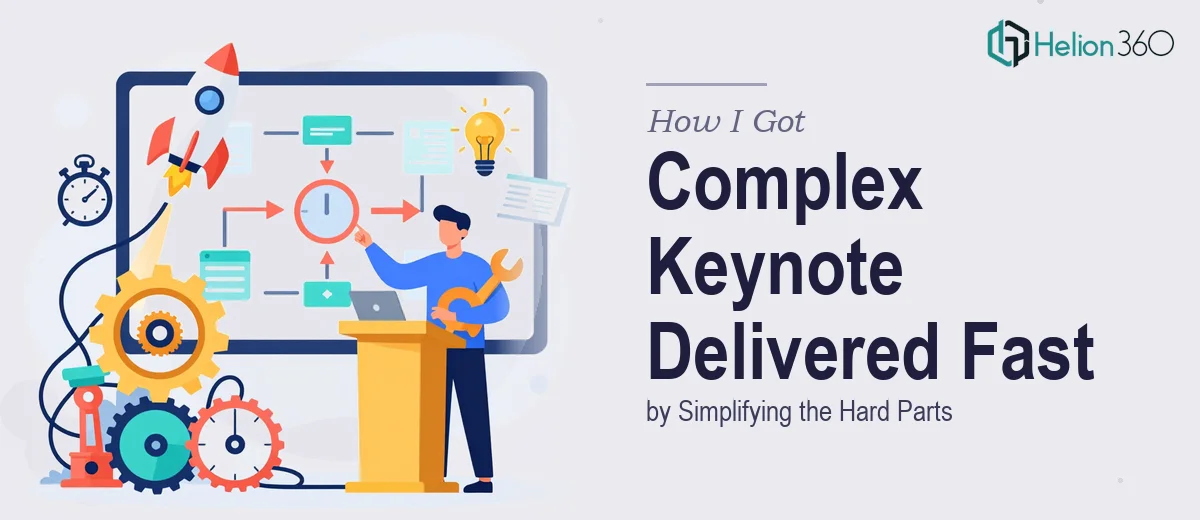How I Got a Complex Technical Keynote Delivered Fast by Simplifying the Hard Parts