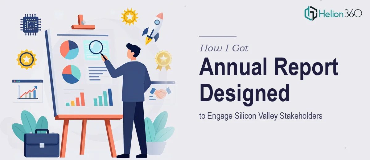 How I Got a Comprehensive Annual Report Designed to Engage Silicon Valley Stakeholders