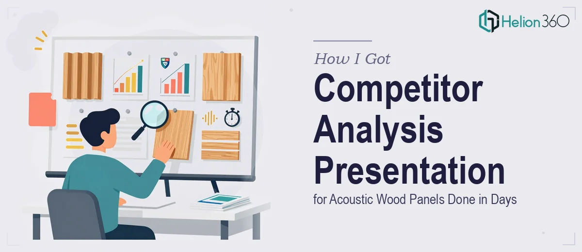 How I Got a Comprehensive Competitor Analysis Presentation for Acoustic Wood Panels Done in Days