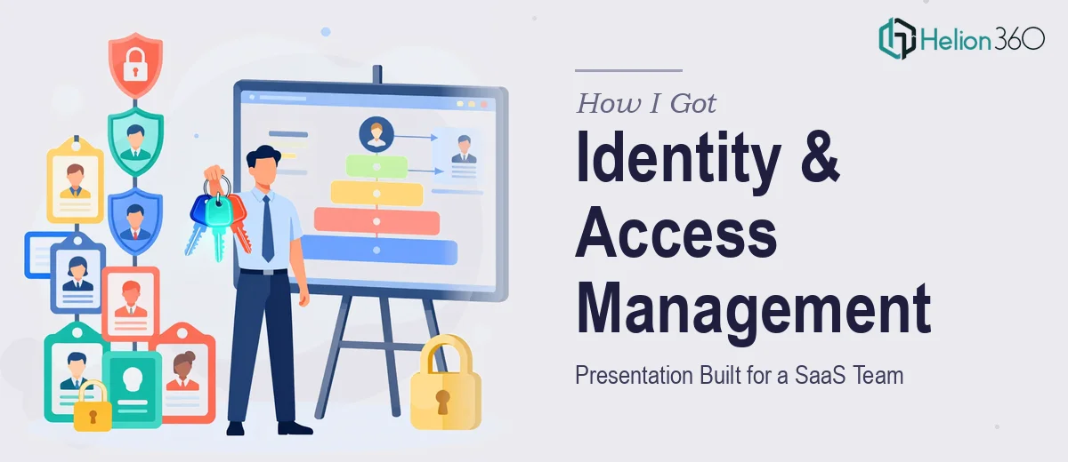 How I Got a Comprehensive Identity and Access Management Presentation Built for a SaaS Team