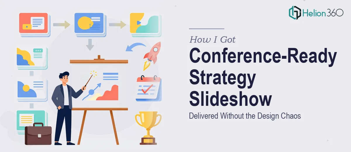 How I Got a Conference-Ready Business Strategy Slideshow Delivered Without the Design Chaos