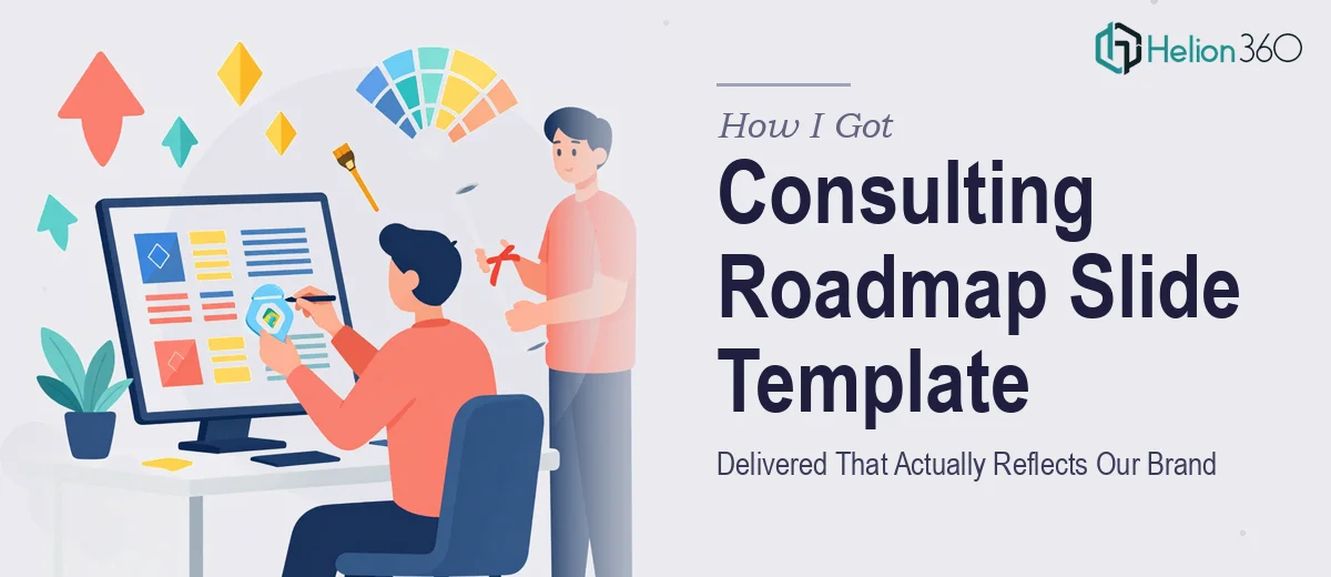 How I Got a Consulting Roadmap Slide Template Delivered That Actually Reflects Our Brand