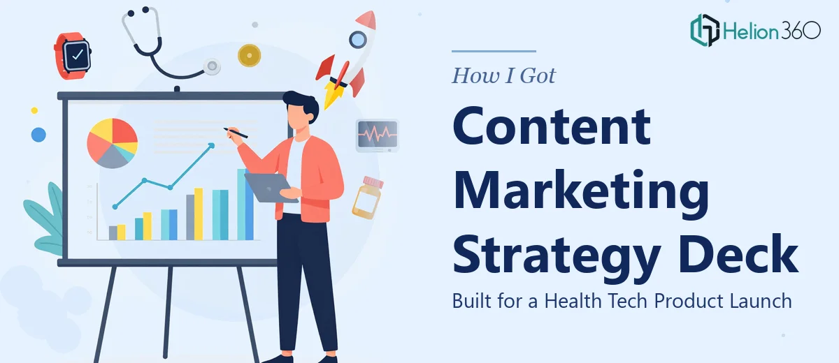 How I Got a Content Marketing Strategy Deck Built for a Health Tech Product Launch