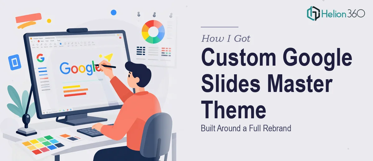 How I Got a Custom Google Slides Master Theme Built Around a Full Rebrand