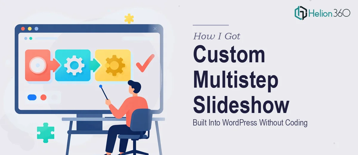 How I Got a Custom Multistep Slideshow Built Into WordPress Without Touching a Line of Code