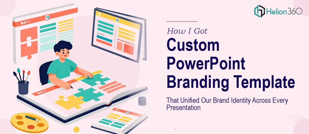 How I Got a Custom PowerPoint Branding Template Built That Unified Our Brand Identity Across Every Presentation