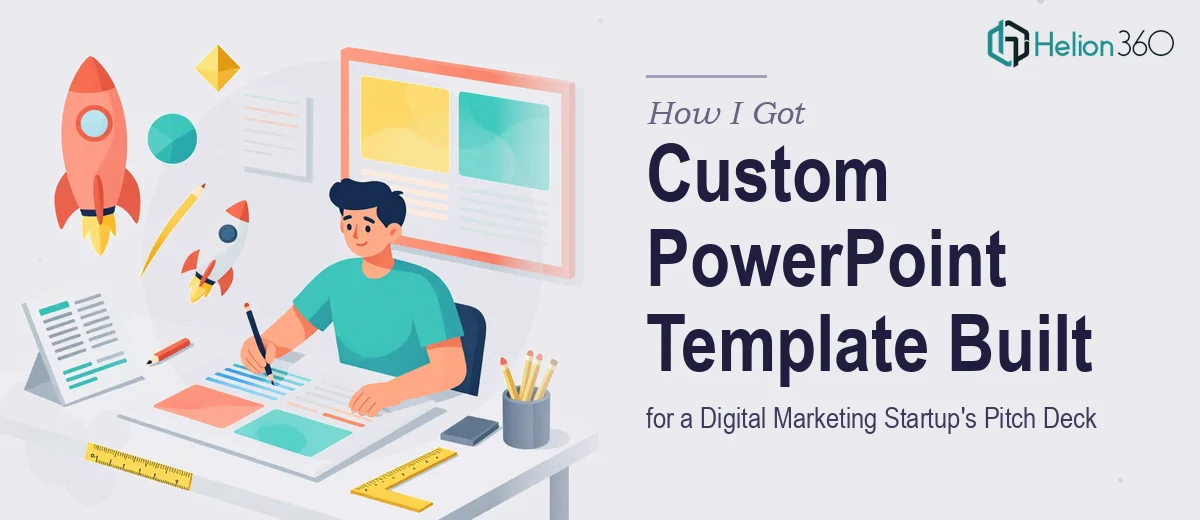 How I Got a Custom PowerPoint Template Built for a Digital Marketing Startup's Pitch Deck