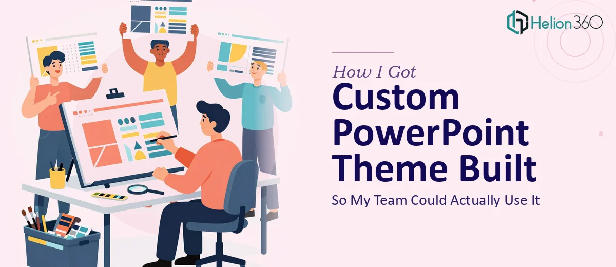 How I Got a Custom PowerPoint Theme Built So My Team Could Actually Use It