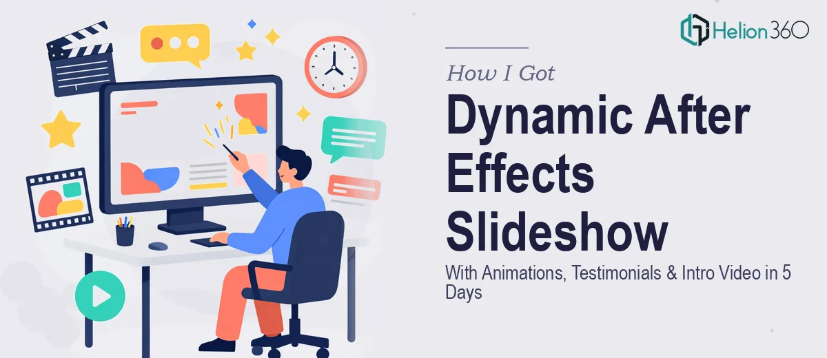 How I Got a Dynamic After Effects Slideshow With Animations, Testimonials, and an Intro Video Delivered in 5 Days