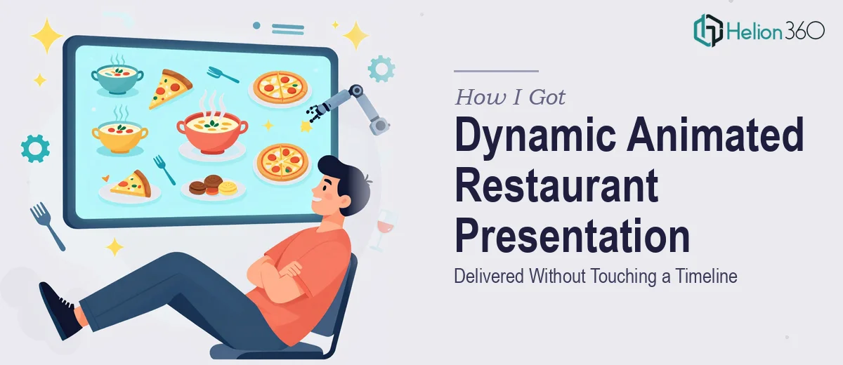 How I Got a Dynamic Animated Restaurant Presentation Delivered Without Touching a Timeline