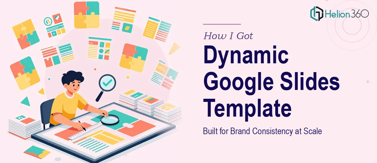 How I Got a Dynamic Google Slides Template Built That Actually Held Brand Consistency at Scale