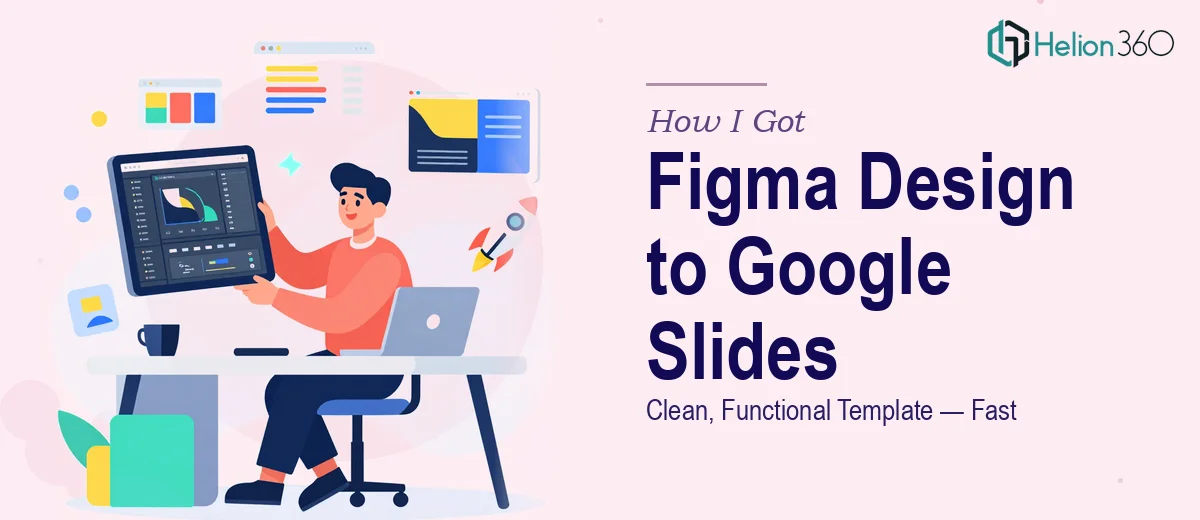 How I Got a Figma Design Converted Into a Clean, Functional Google Slides Template — Fast