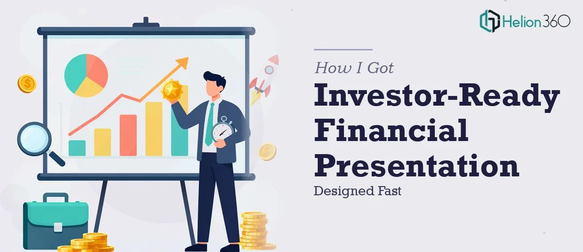 How I Got a Financial Presentation Designed to Investor-Ready Standard — Fast