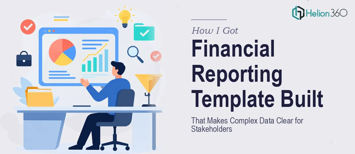 How I Got a Financial Reporting Template Built That Actually Makes Complex Data Clear for Stakeholders