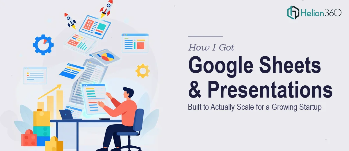 How I Got a Growing Startup's Google Sheets and Presentations Built to Actually Scale