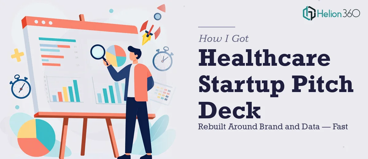 How I Got a Healthcare Startup Pitch Deck Rebuilt Around Brand and Data — Fast