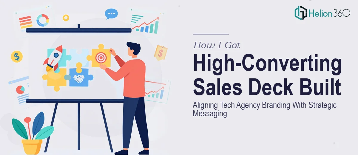 How I Got a High-Converting Sales Deck Built That Aligned Tech Agency Branding With Strategic Messaging
