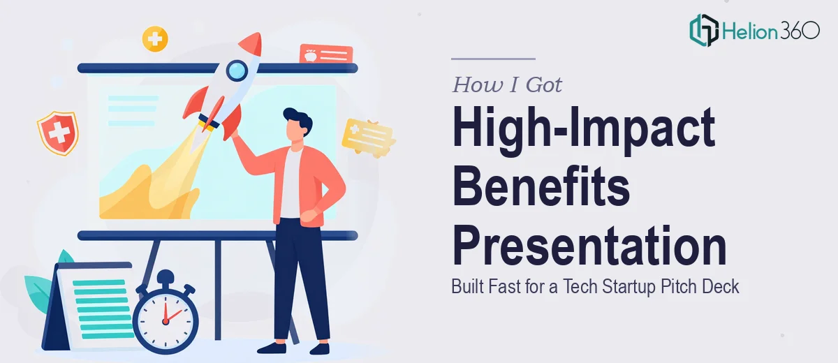 How I Got a High-Impact Benefits Presentation Built Fast for a Tech Startup Pitch Deck