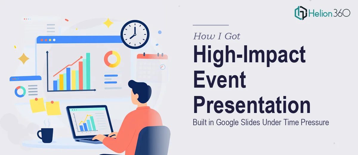 How I Got a High-Impact Event Presentation Built in Google Slides Under Time Pressure