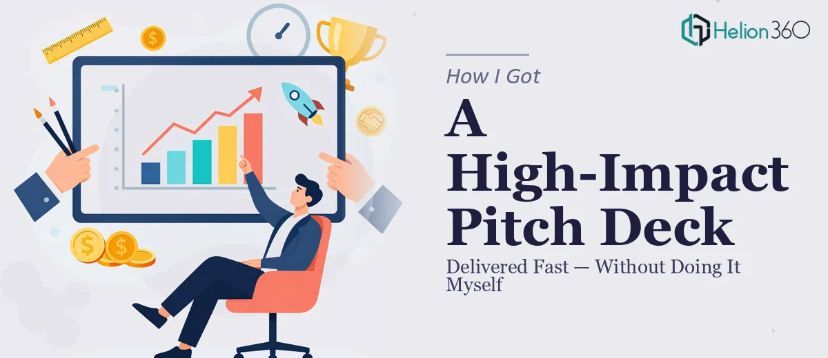 How I Got a High-Impact Investor Pitch Deck Delivered Fast — Without Doing It Myself
