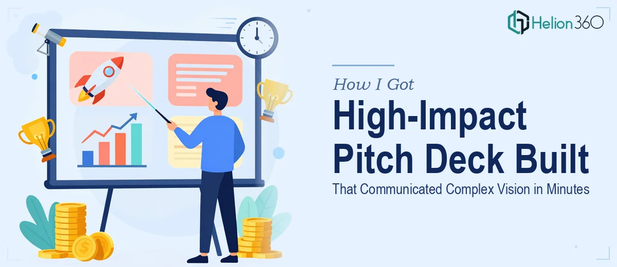 How I Got a High-Impact Pitch Deck Built That Communicated Complex Vision in Minutes