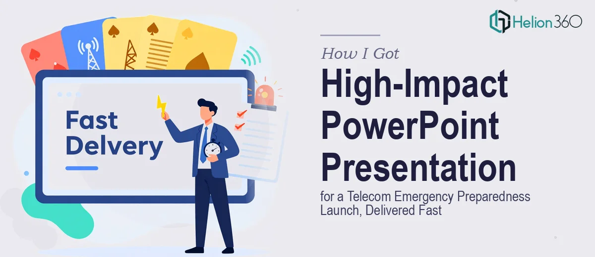 How I Got a High-Impact PowerPoint Presentation for a Telecom Company's Emergency Preparedness Launch Delivered Fast