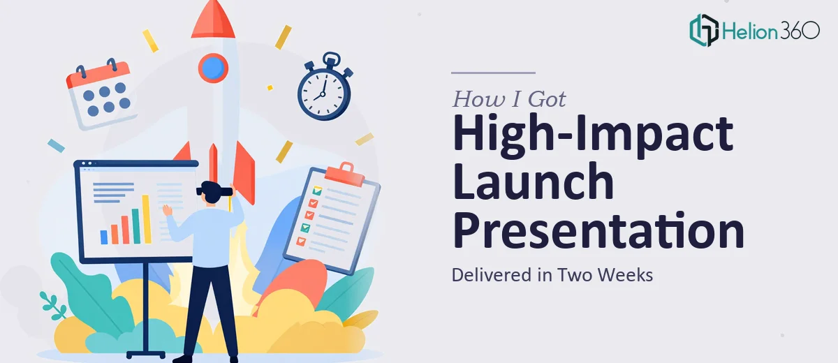 How I Got a High-Impact Product Launch Presentation Delivered in Two Weeks