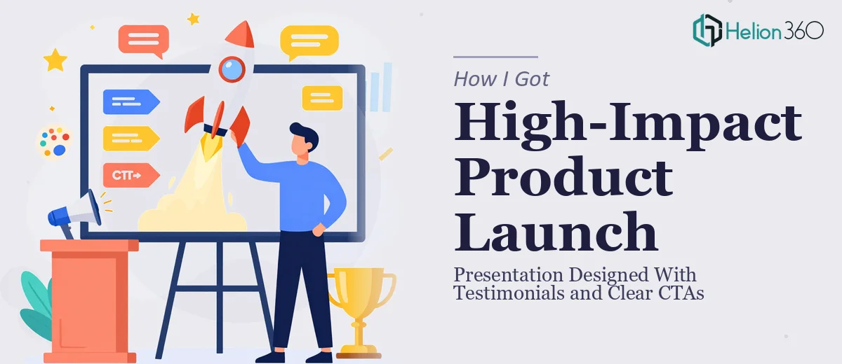 How I Got a High-Impact Product Launch Presentation Designed With Testimonials and Clear CTAs