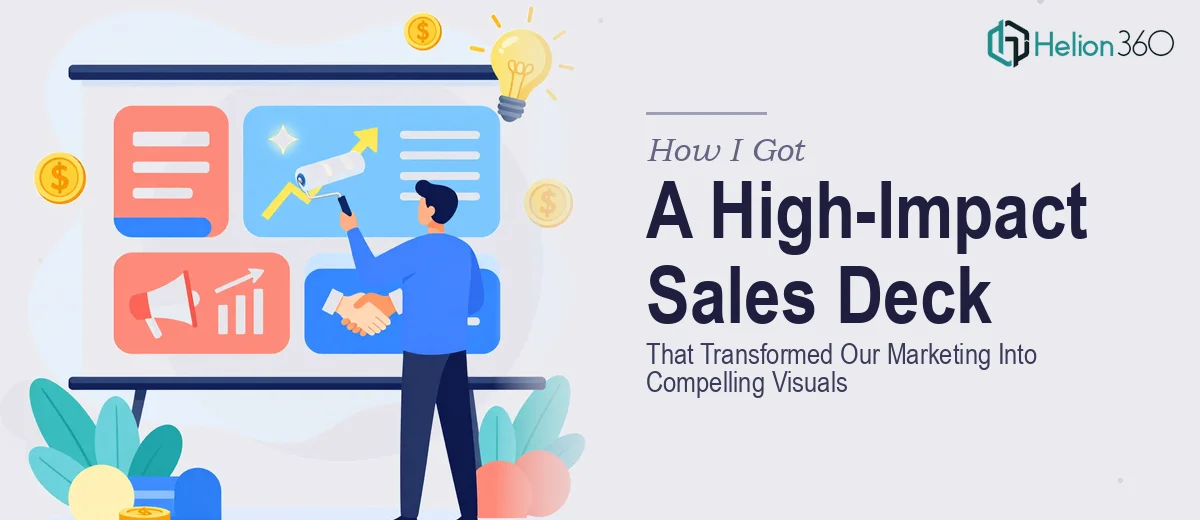 How I Got a High-Impact Sales Deck Built That Transformed Our Marketing Message Into Compelling Visuals