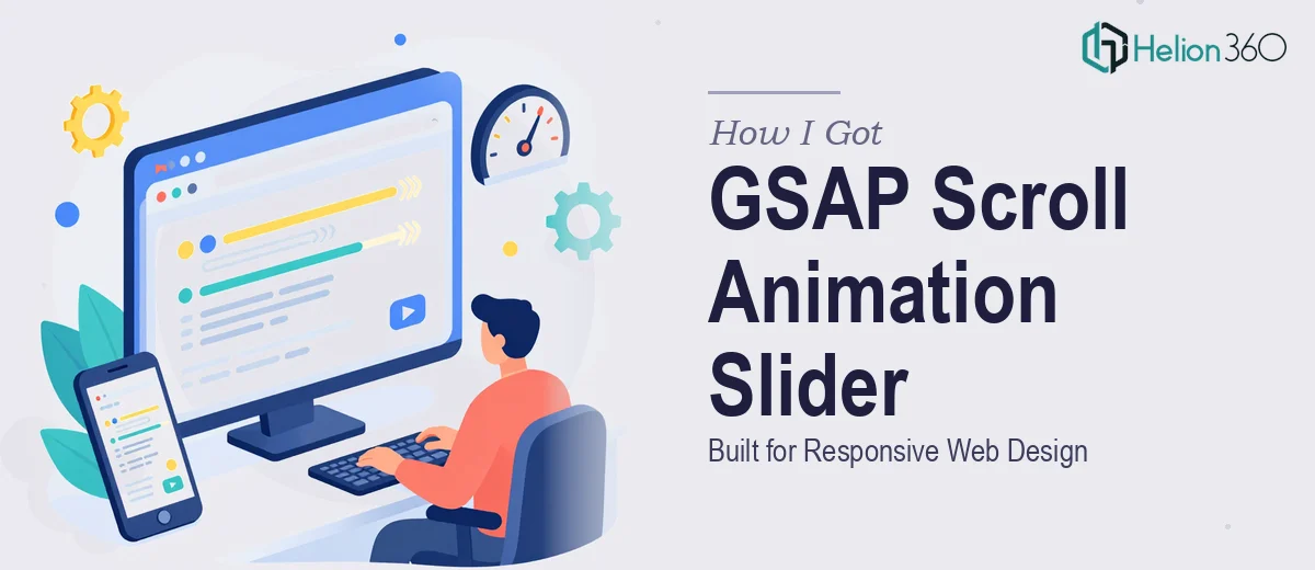 How I Got a High-Performance GSAP Scroll Animation Slider Built for Responsive Web Design