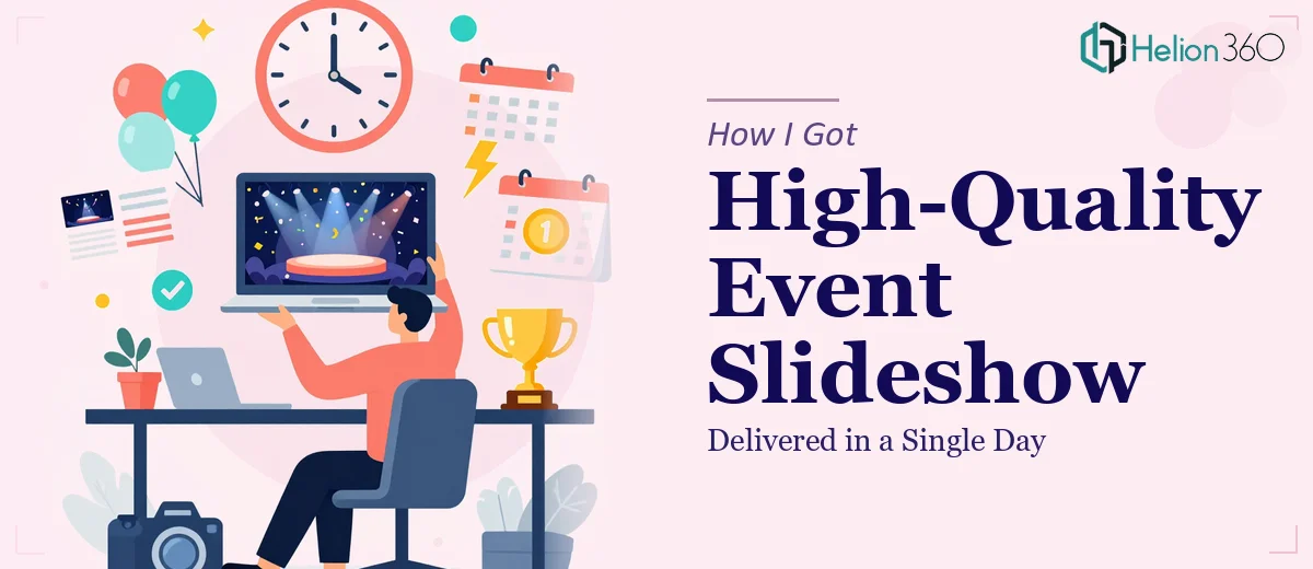 How I Got a High-Quality Event Slideshow Delivered in a Single Day